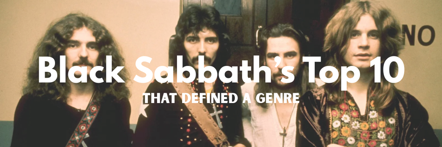 Heavy Metal Titans: Black Sabbath's Top 10 Tracks That Defined a Genre